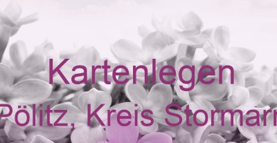 Kartenlegen Pölitz, Kreis Stormarn | Top-Experten für Kartenlegen, Wahrsagen, Hellsehen, Zukunftsdeutung. Kartenlegen Pölitz, Kreis Stormarn | Top-Experten für Kartenlegen, Wahrsagen, Hellsehen, Zukunftsdeutung.